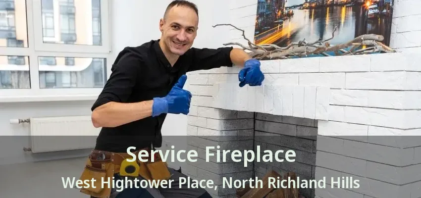 Service Fireplace West Hightower Place, North Richland Hills - TX