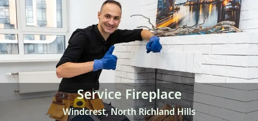 Service Fireplace Windcrest, North Richland Hills - TX