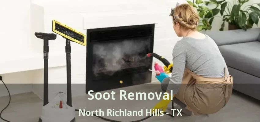 Soot Removal North Richland Hills - TX